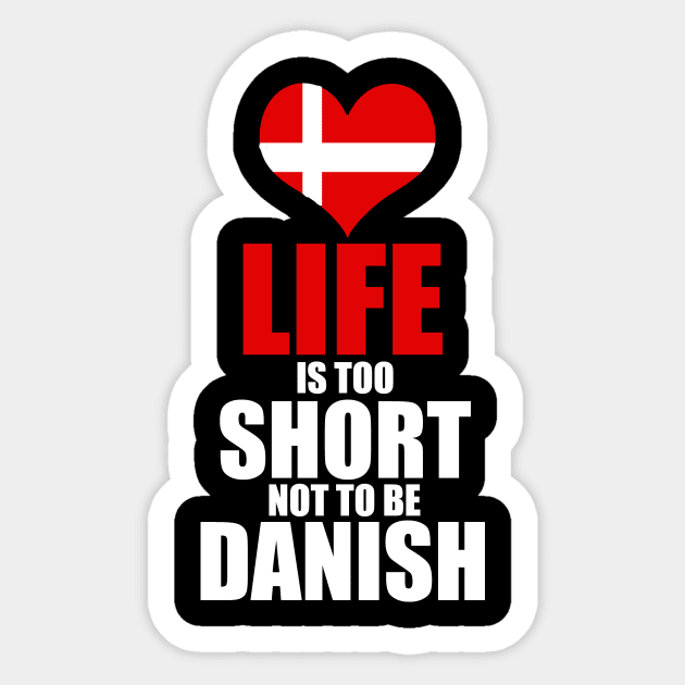 danish - life is too short not be danish Sticker by mariejohnson0